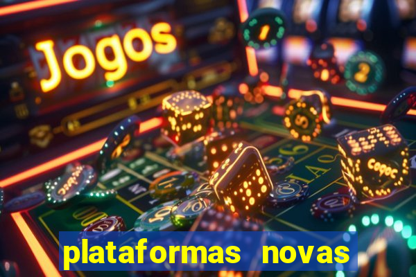 plataformas novas do tigrinho